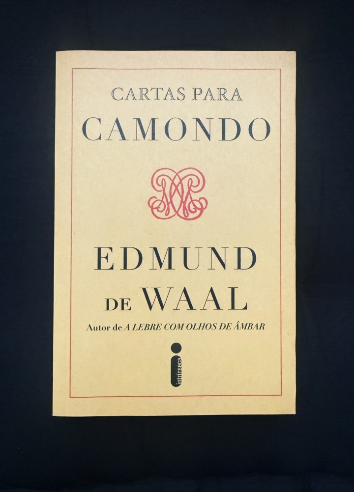 CARTAS PARA CAMONDO (Letters to Camondo) – EDMUND DE WAAL
